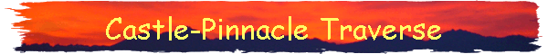 Castle-Pinnacle Traverse