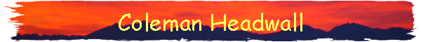 Coleman Headwall