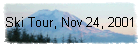 Ski Tour, Nov 24, 2001