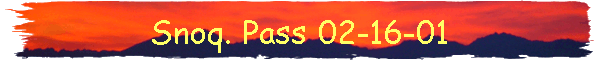 Snoq. Pass 02-16-01